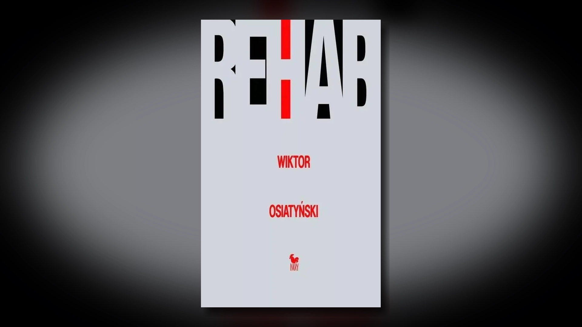 Ilustracja do artykułu: „Rehab” – Wiktor Osiatyński